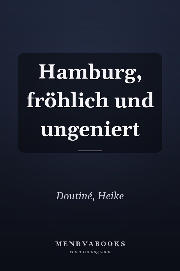 Hamburg, fröhlich und ungeniert