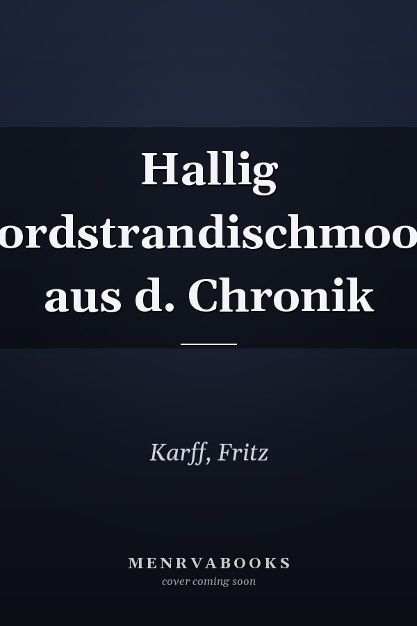 Hallig Nordstrandischmoor: aus d. Chronik