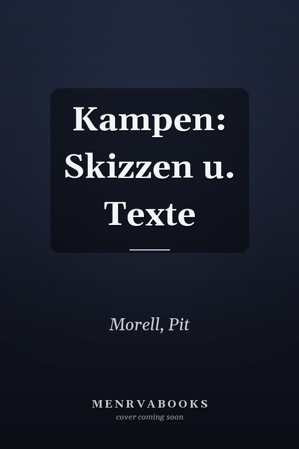 Kampen: Skizzen u. Texte
