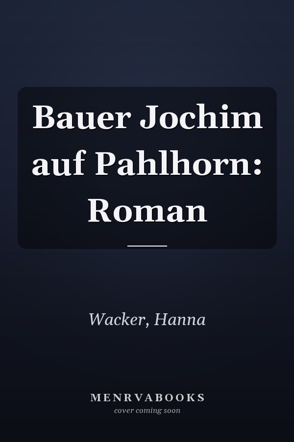 Bauer Jochim auf Pahlhorn: Roman