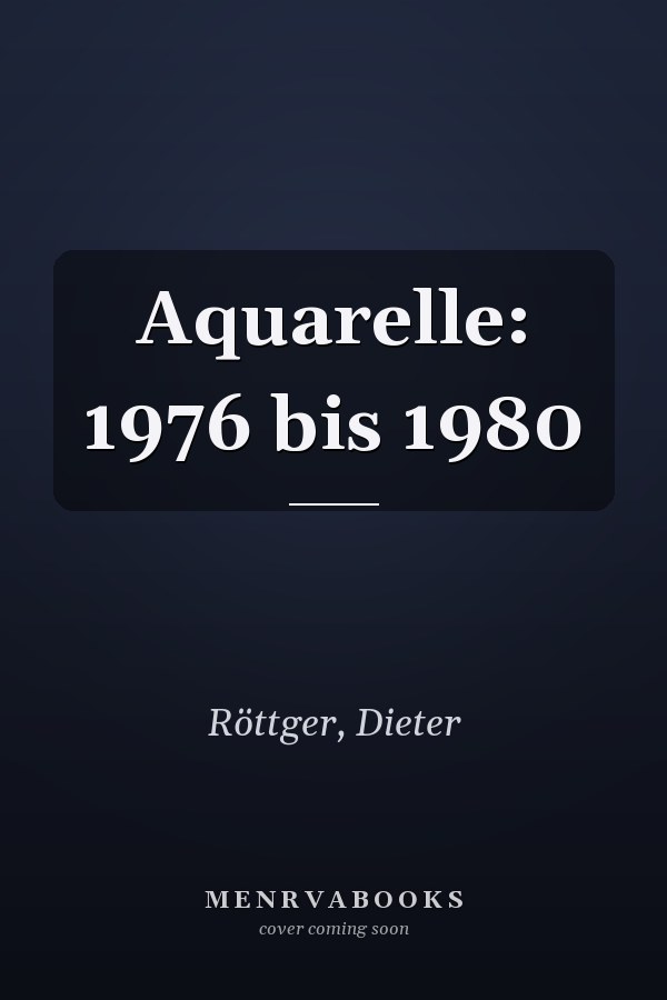 Aquarelle: 1976 bis 1980