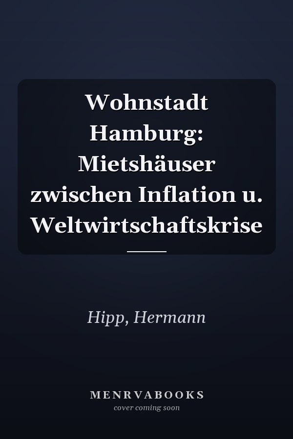 Wohnstadt Hamburg: Mietshäuser zwischen Inflation u. Weltwirtschaftskrise