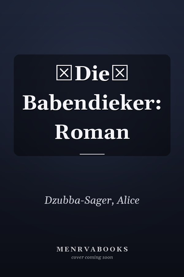 Die Babendieker: Roman