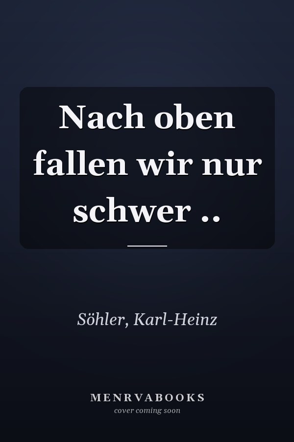 Nach oben fallen wir nur schwer ..