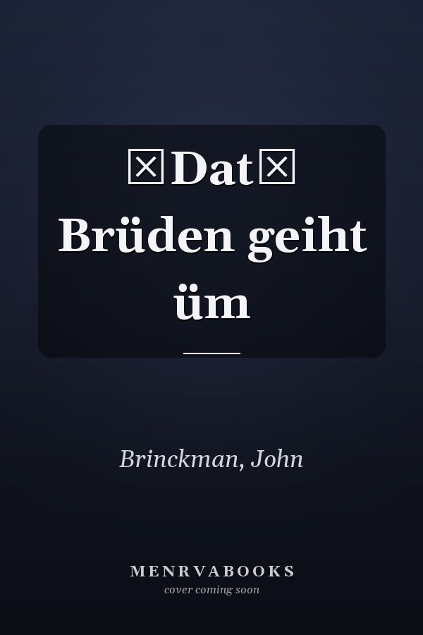 Dat Brüden geiht üm
