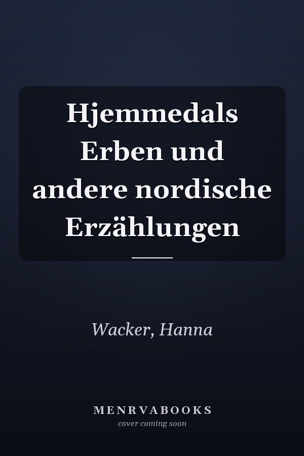 Hjemmedals Erben und andere nordische Erzählungen