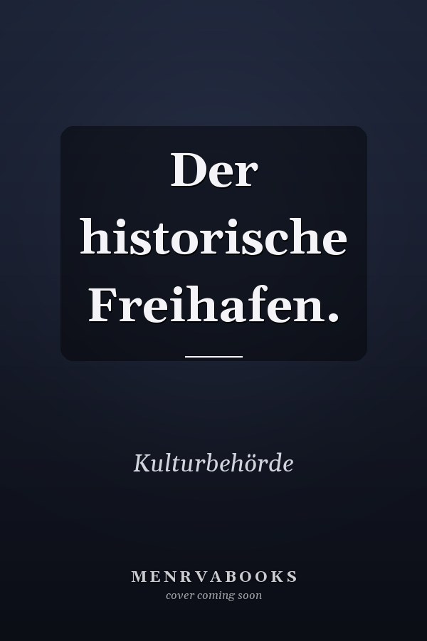 Der historische Freihafen.