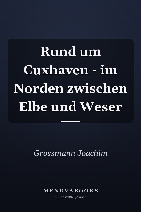 Rund um Cuxhaven - im Norden zwischen Elbe und Weser