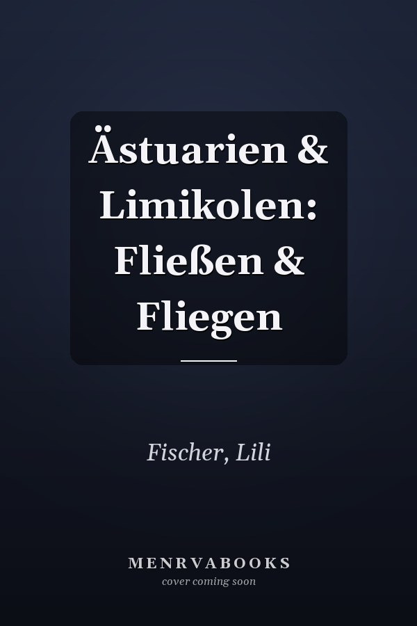 Ästuarien & Limikolen: Fließen & Fliegen