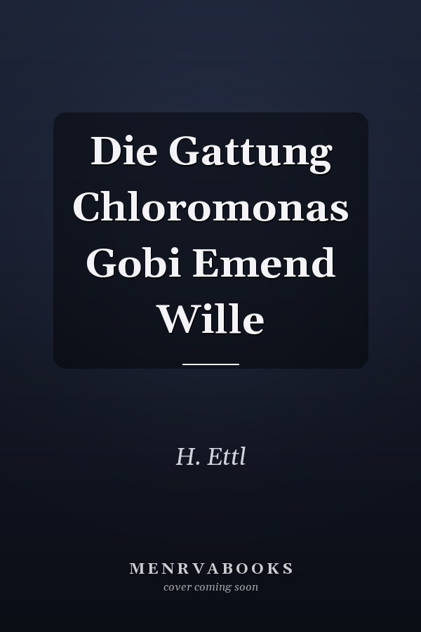 Die Gattung Chloromonas Gobi Emend Wille
