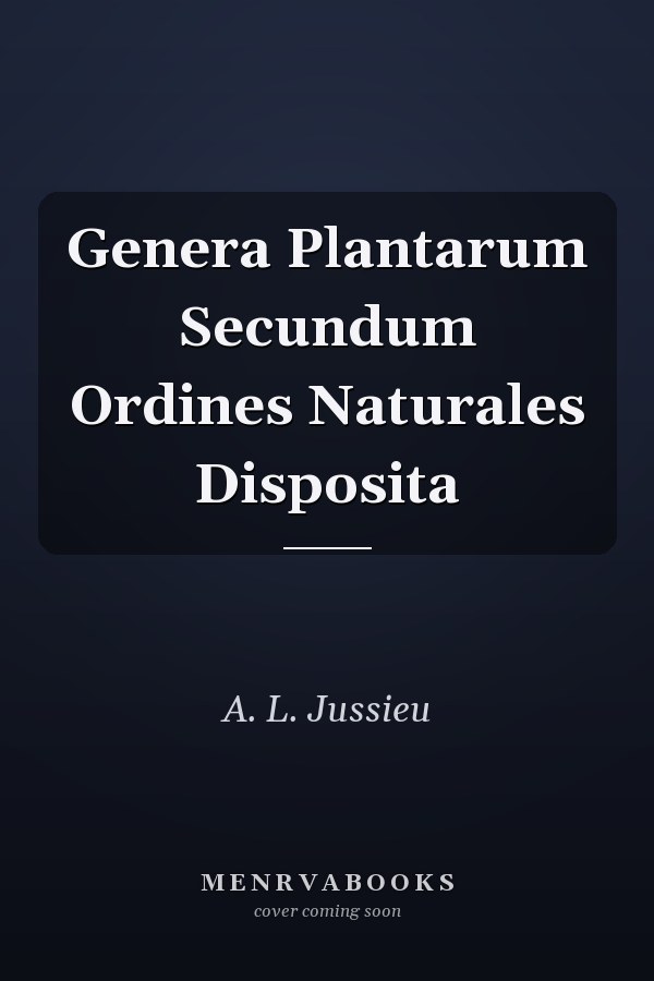 Genera Plantarum Secundum Ordines Naturales Disposita