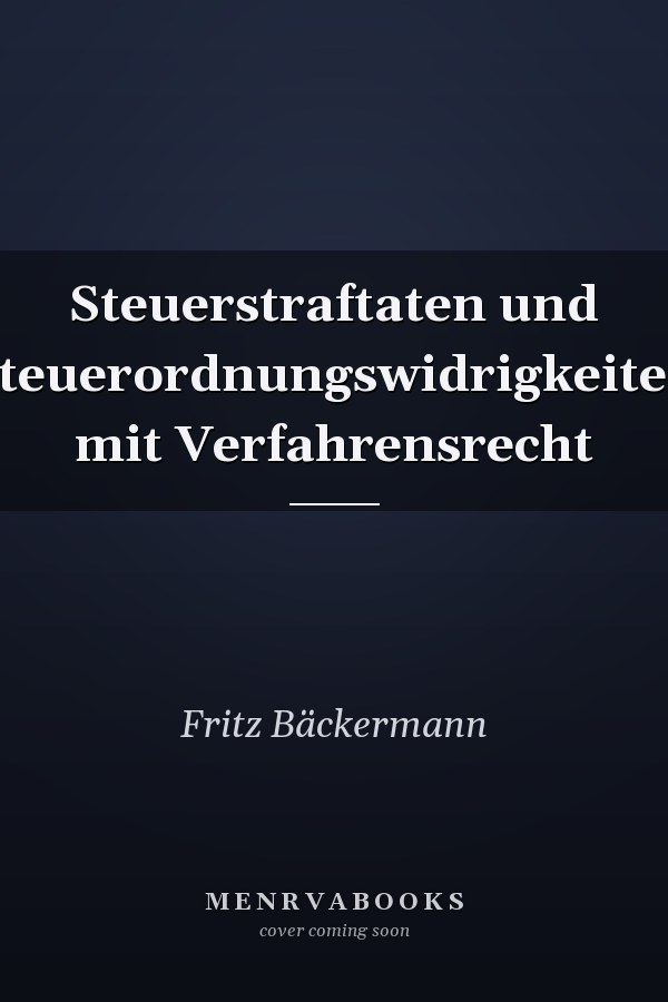 Steuerstraftaten und Steuerordnungswidrigkeiten mit Verfahrensrecht