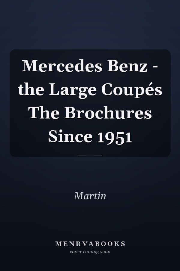 Mercedes Benz - the Large Coupés The Brochures Since 1951