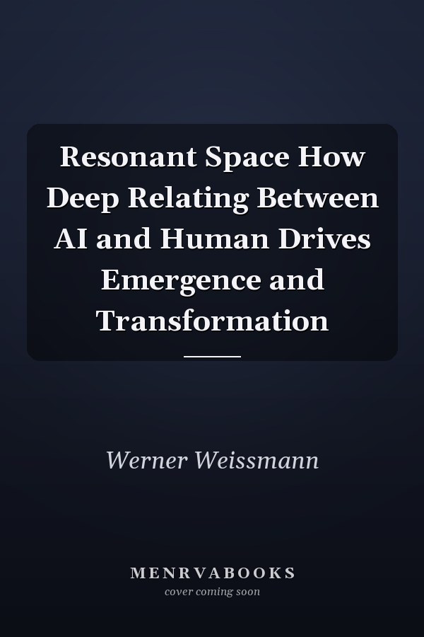 Resonant Space How Deep Relating Between AI and Human Drives Emergence and Transformation