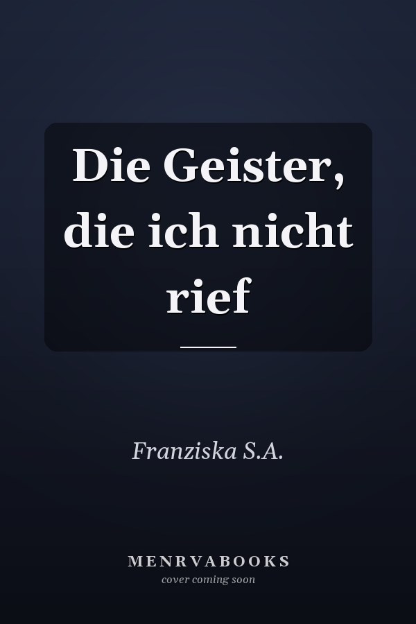 Die Geister, die ich nicht rief