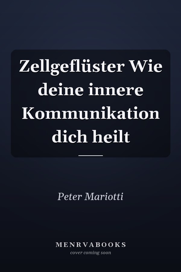 Zellgeflüster Wie deine innere Kommunikation dich heilt