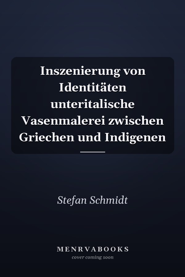 Inszenierung von Identitäten unteritalische Vasenmalerei zwischen Griechen und Indigenen