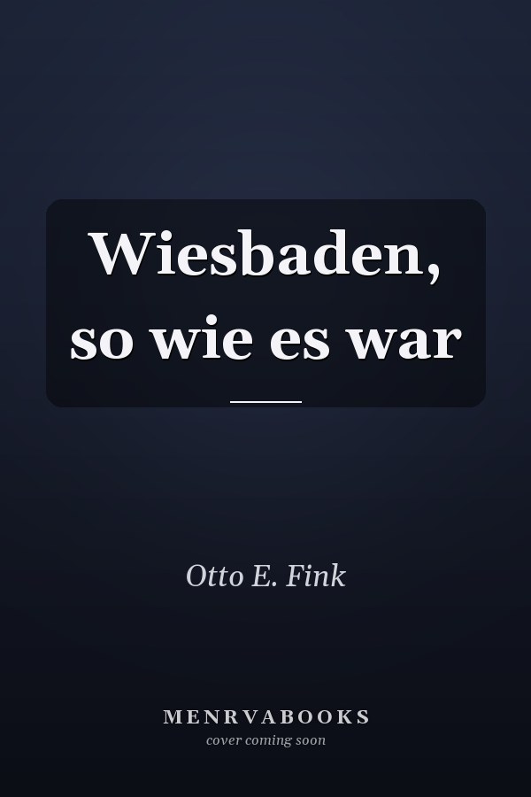 Wiesbaden, so wie es war