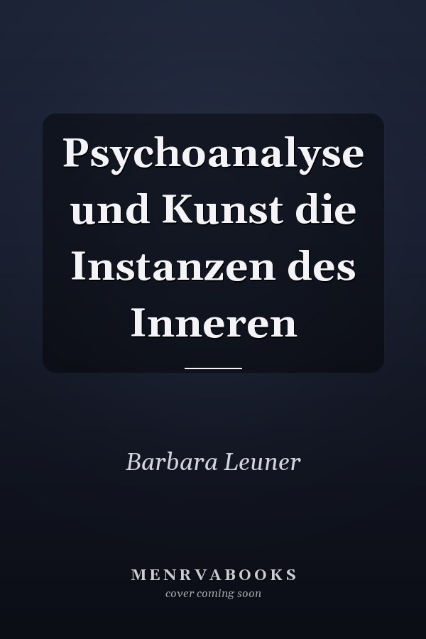 Psychoanalyse und Kunst die Instanzen des Inneren