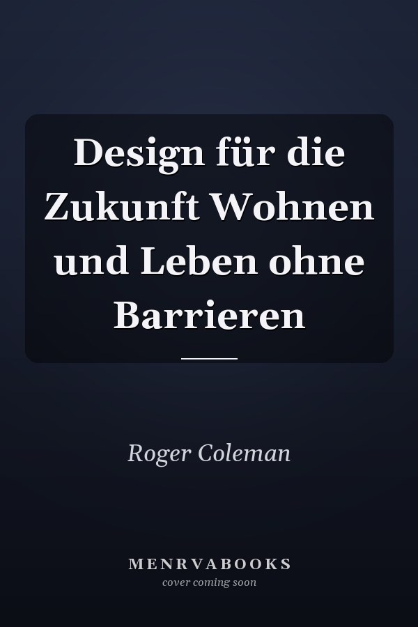 Design für die Zukunft Wohnen und Leben ohne Barrieren