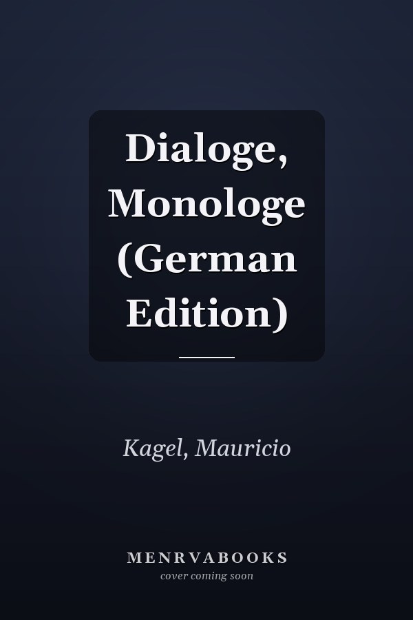 Dialoge, Monologe (German Edition)