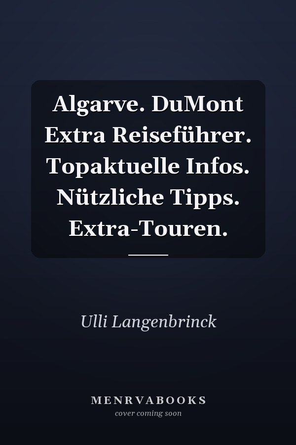 Algarve. DuMont Extra Reiseführer. Topaktuelle Infos. Nützliche Tipps. Extra-Touren.