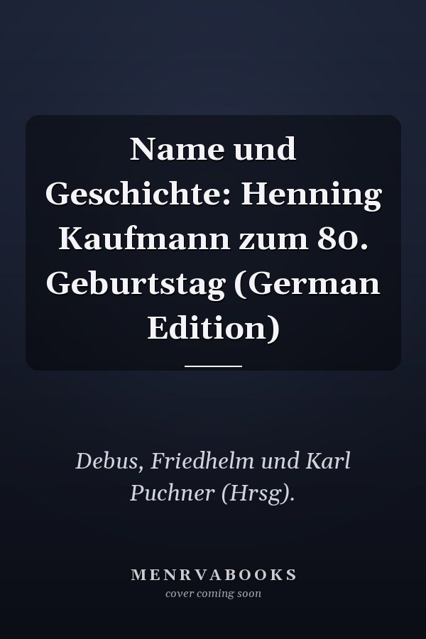 Name und Geschichte: Henning Kaufmann zum 80. Geburtstag (German Edition)