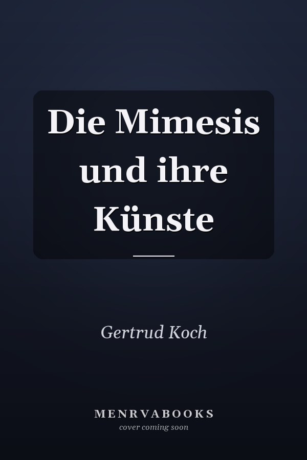 Die Mimesis und ihre Künste