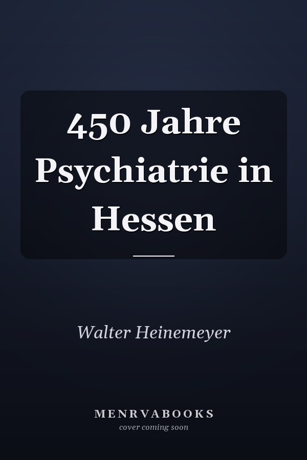 450 Jahre Psychiatrie in Hessen