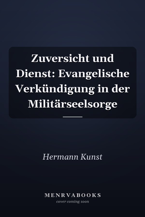 Zuversicht und Dienst: Evangelische Verkündigung in der Militärseelsorge