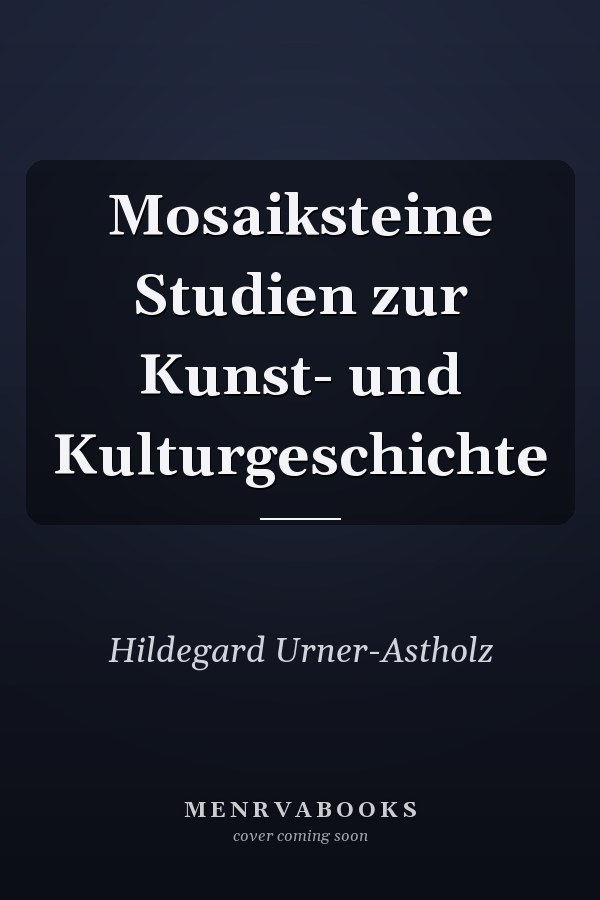Mosaiksteine Studien zur Kunst- und Kulturgeschichte
