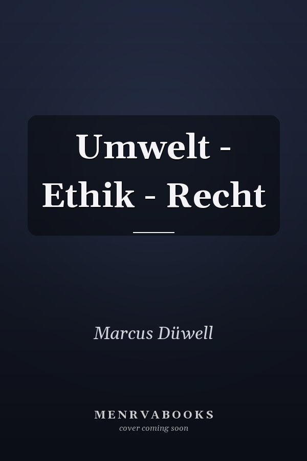 Umwelt - Ethik - Recht