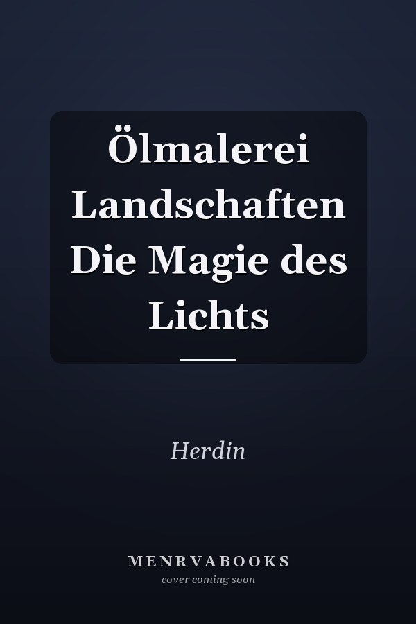 Ölmalerei Landschaften Die Magie des Lichts