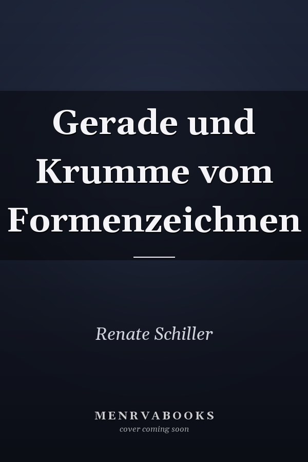 Gerade und Krumme vom Formenzeichnen
