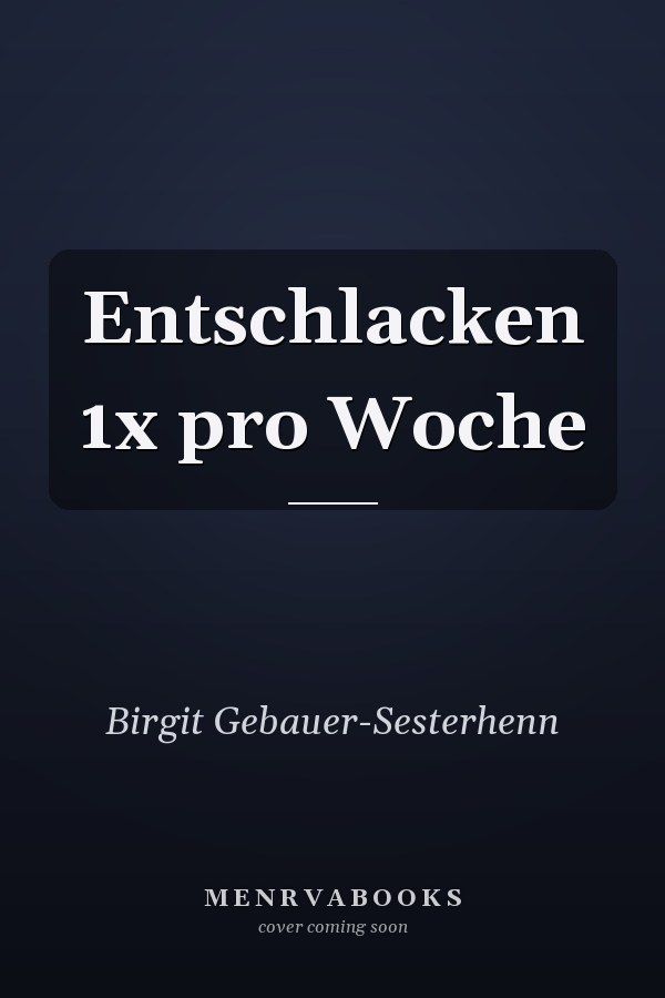 Entschlacken 1x pro Woche