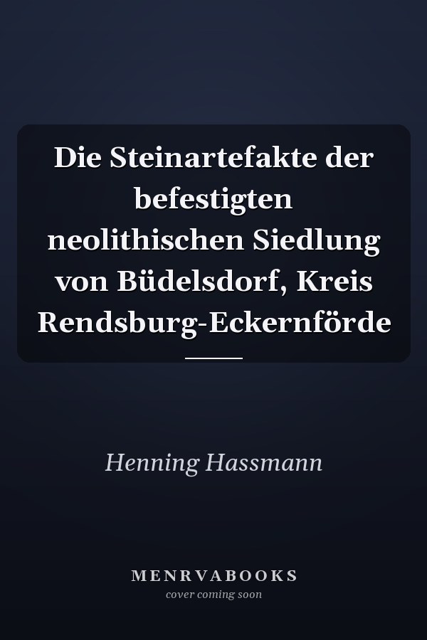 Die Steinartefakte der befestigten neolithischen Siedlung von Büdelsdorf, Kreis Rendsburg-Eckernförde