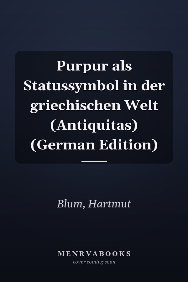 Purpur als Statussymbol in der griechischen Welt (Antiquitas) (German Edition)