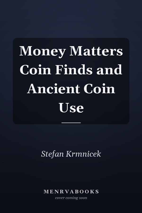 Money Matters Coin Finds and Ancient Coin Use
