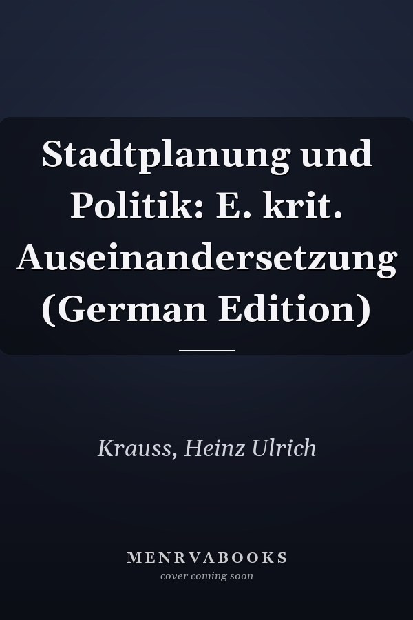 Stadtplanung und Politik: E. krit. Auseinandersetzung (German Edition)