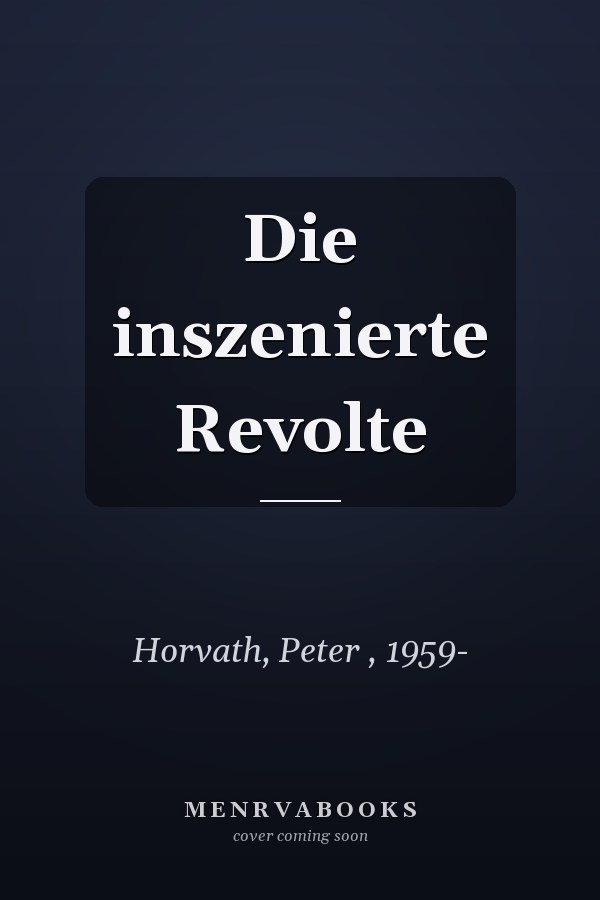 Die inszenierte Revolte
