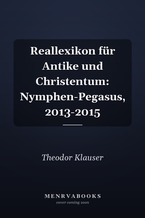 Reallexikon für Antike und Christentum: Nymphen-Pegasus, 2013-2015