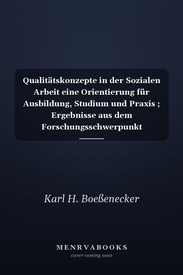Qualitätskonzepte in der Sozialen Arbeit eine Orientierung für Ausbildung, Studium und Praxis ; Ergebnisse aus dem Forschungsschwerpunkt Wohlfahrtsverbände/Sozialwirtschaft der Fachhochschule Düsseldorf