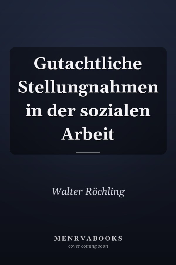 Gutachtliche Stellungnahmen in der sozialen Arbeit
