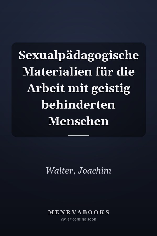 Sexualpädagogische Materialien für die Arbeit mit geistig behinderten Menschen