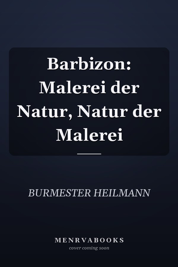 Barbizon: Malerei der Natur, Natur der Malerei
