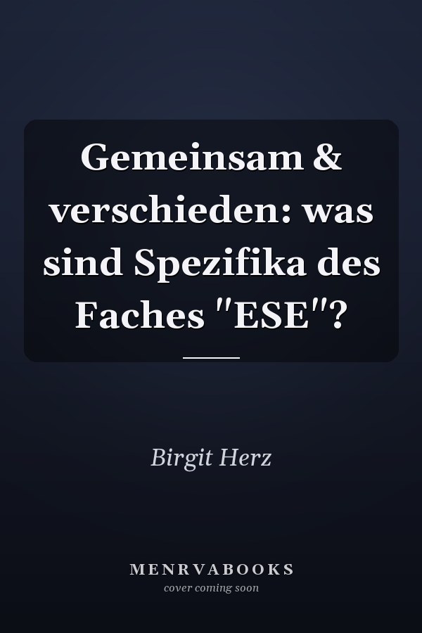 Gemeinsam & verschieden: was sind Spezifika des Faches "ESE"?