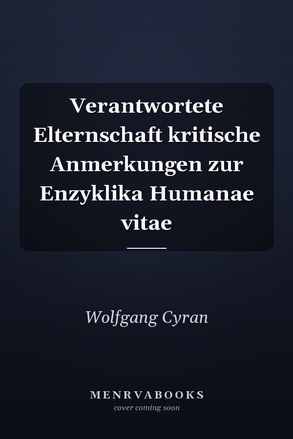 Verantwortete Elternschaft kritische Anmerkungen zur Enzyklika Humanae vitae