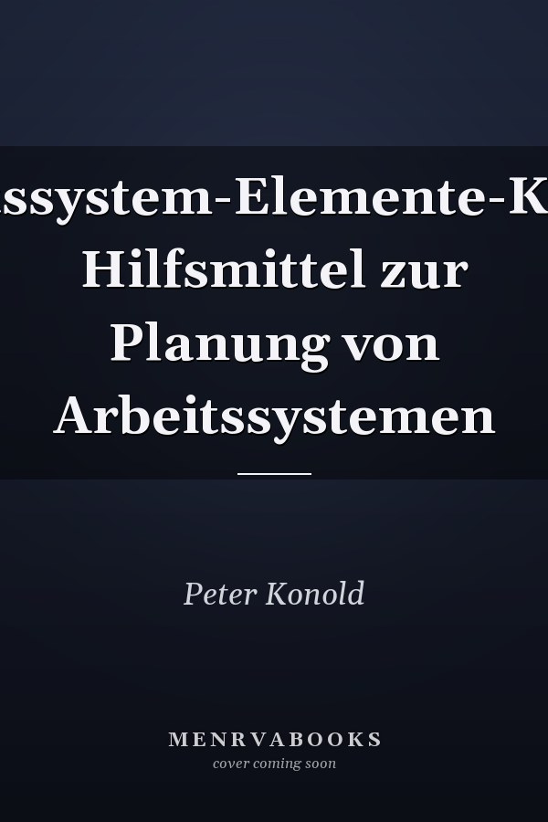 Arbeitssystem-Elemente-Katalog Hilfsmittel zur Planung von Arbeitssystemen