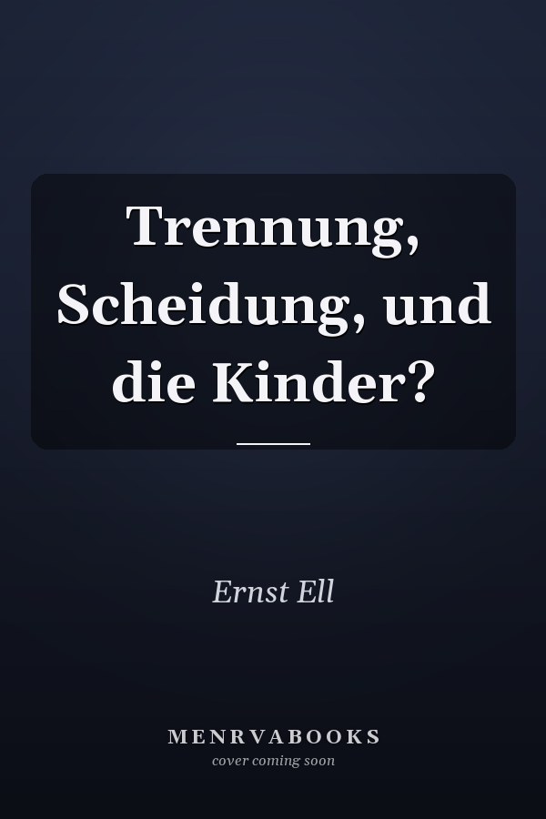 Trennung, Scheidung, und die Kinder?