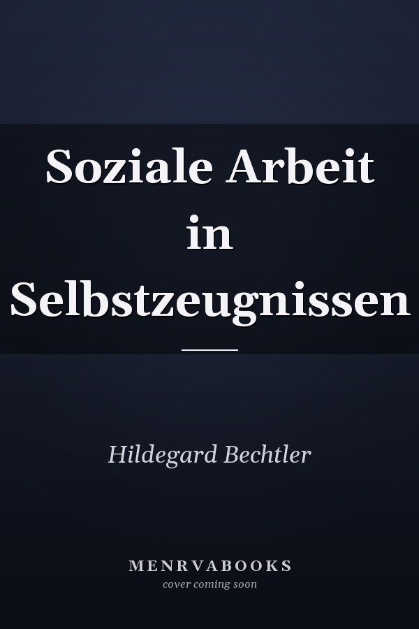 Soziale Arbeit in Selbstzeugnissen